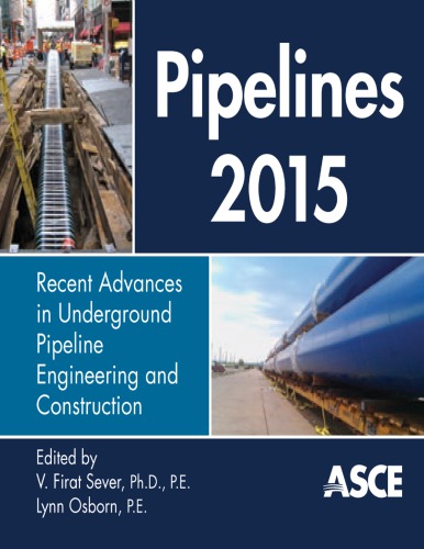 Pipelines 2015: recent advances in underground pipeline engineering and construction: proceedings of the Pipelines 2015 Conference, August 23-26, 2015, Baltimore, Maryland