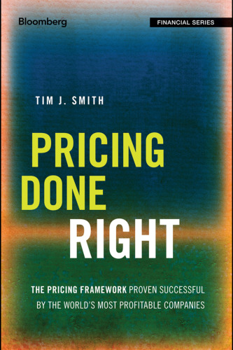 Pricing done right: the pricing framework proven successful by the worlds most profitable companies