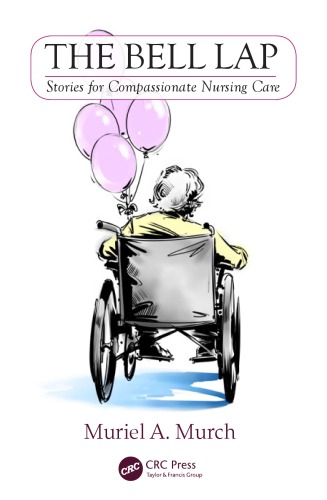 The Bell Lap: Stories for Compassionate Nursing Care
