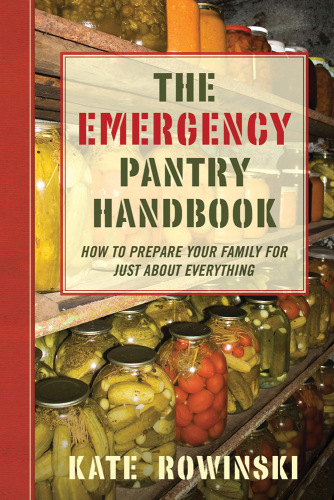 The emergency pantry handbook: how to prepare your family for just about everything