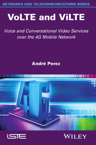 VoLTE and ViLTE: voice and conversational video services over the 4G mobile network