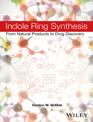 Indole ring synthesis: from natural products to drug discovery