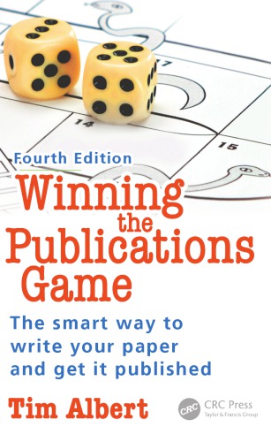 Winning the publications game: the smart way to write your paper and get it published