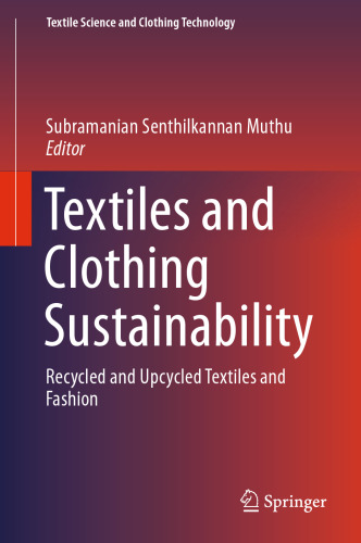 Textiles and Clothing Sustainability Recycled and Upcycled Textiles and Fashion = Recycled and Upcycled Textiles and Fashion