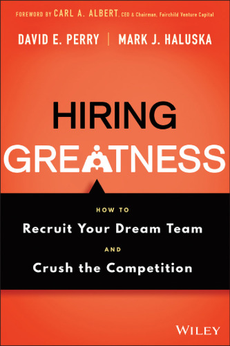 Hiring Greatness: How to Recruit Your Dream Team and Crush the Competition