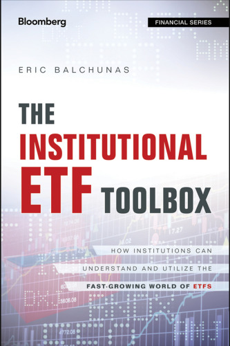 The Institutional ETF Toolbox: How Institutions Can Understand and Utilize the Fast-Growing World of ETFs