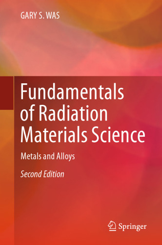 Fundamentals of Radiation Materials Science: Metals and Alloys