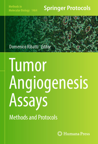 Tumor Angiogenesis Assays: Methods and Protocols