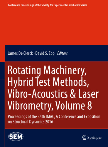 Rotating Machinery, Hybrid Test Methods, Vibro-Acoustics & Laser Vibrometry, Volume 8: Proceedings of the 34th IMAC, A Conference and Exposition on Structural Dynamics 2016