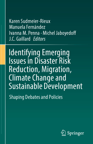 Identifying Emerging Issues in Disaster Risk Reduction, Migration, Climate Change and Sustainable Development: Shaping Debates and Policies