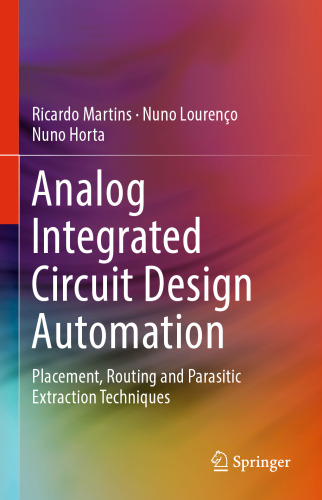 Analog Integrated Circuit Design Automation: Placement, Routing and Parasitic Extraction Techniques