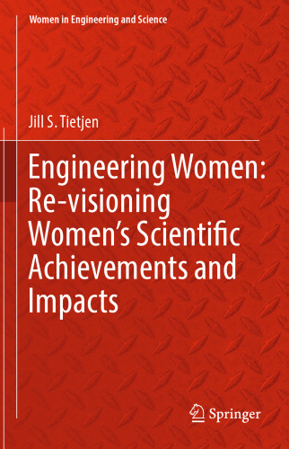 Engineering Women: Re-visioning Women's Scientific Achievements and Impacts
