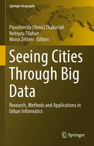 Seeing Cities Through Big Data: Research, Methods and Applications in Urban Informatics