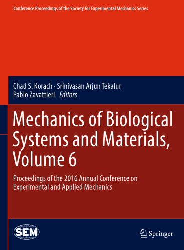 Mechanics of Biological Systems and Materials, Volume 6: Proceedings of the 2016 Annual Conference on Experimental and Applied Mechanics