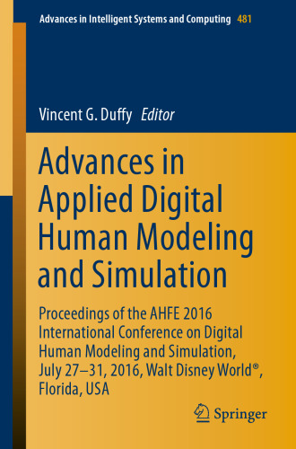 Advances in Applied Digital Human Modeling and Simulation: Proceedings of the AHFE 2016 International Conference on Digital Human Modeling and Simulation, July 27-31, 2016, Walt Disney World®, Florida, USA