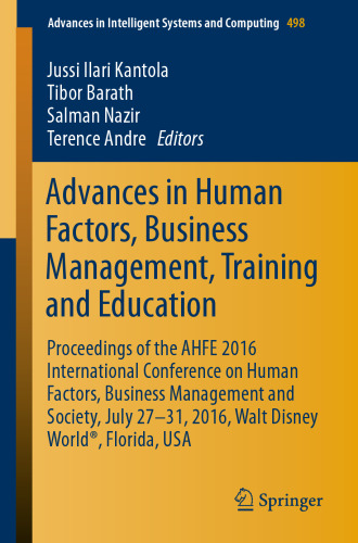 Advances in Human Factors, Business Management, Training and Education: Proceedings of the AHFE 2016 International Conference on Human Factors, Business Management and Society, July 27-31, 2016, Walt Disney World®, Florida, USA