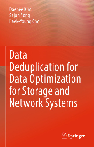 Data Deduplication for Data Optimization for Storage and Network Systems