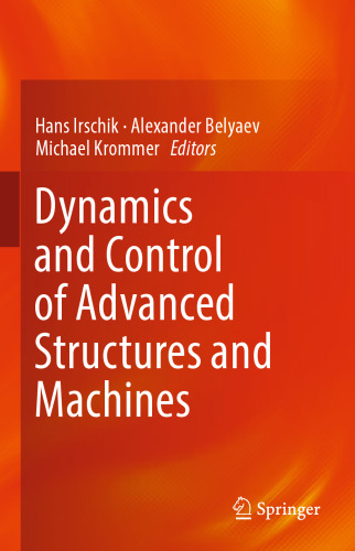 Dynamics and Control of Advanced Structures and Machines