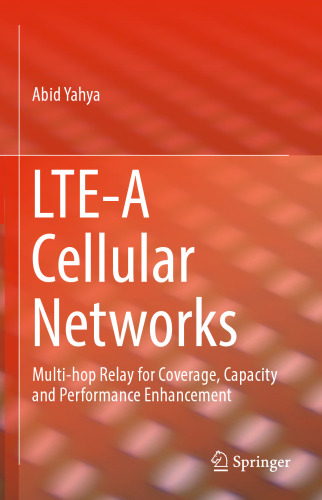 LTE-A Cellular Networks: Multi-hop Relay for Coverage, Capacity and Performance Enhancement