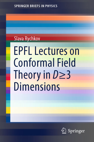 EPFL Lectures on Conformal Field Theory in D ≥ 3 Dimensions