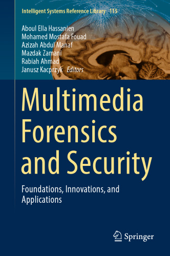 Multimedia Forensics and Security: Foundations, Innovations, and Applications