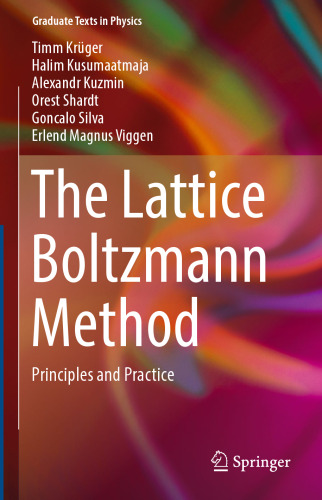 The Lattice Boltzmann Method: Principles and Practice