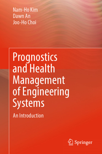 Prognostics and Health Management of Engineering Systems: An Introduction