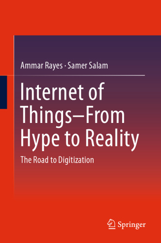 Internet of Things From Hype to Reality: The Road to Digitization