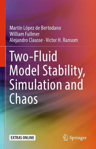 Two-Fluid Model Stability, Simulation and Chaos