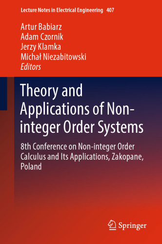 Theory and Applications of Non-integer Order Systems: 8th Conference on Non-integer Order Calculus and Its Applications, Zakopane, Poland
