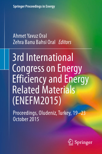3rd International Congress on Energy Efficiency and Energy Related Materials (ENEFM2015): Proceedings, Oludeniz, Turkey, 19–23 October 2015