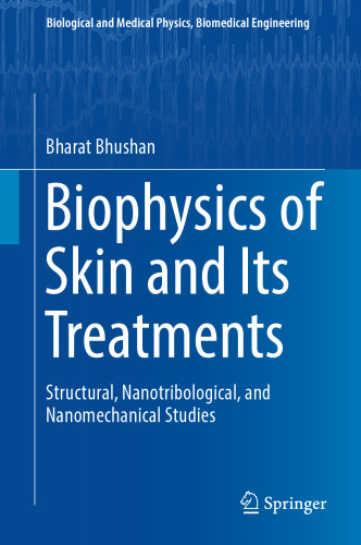 Biophysics of Skin and Its Treatments: Structural, Nanotribological, and Nanomechanical Studies