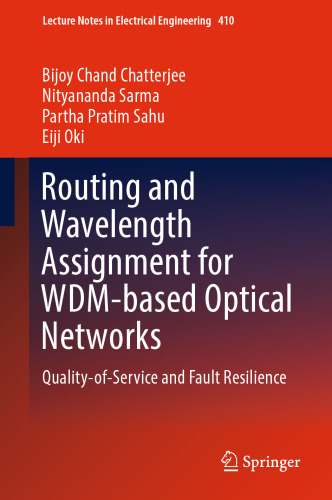 Routing and Wavelength Assignment for WDM-based Optical Networks: Quality-of-Service and Fault Resilience