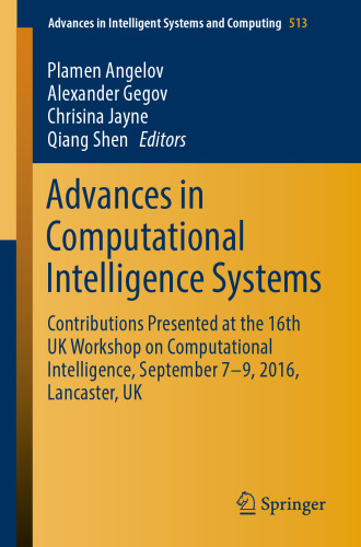 Advances in Computational Intelligence Systems: Contributions Presented at the 16th UK Workshop on Computational Intelligence, September 7–9, 2016, Lancaster, UK
