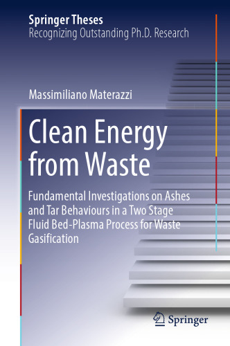 Clean Energy from Waste: Fundamental Investigations on Ashes and Tar Behaviours in a Two Stage Fluid Bed-Plasma Process for Waste Gasification