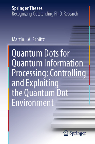 Quantum Dots for Quantum Information Processing: Controlling and Exploiting the Quantum Dot Environment