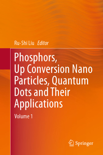 Phosphors, Up Conversion Nano Particles, Quantum Dots and Their Applications: Volume 1