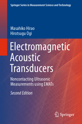 Electromagnetic Acoustic Transducers: Noncontacting Ultrasonic Measurements using EMATs