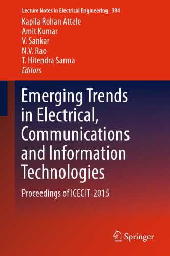 Emerging Trends in Electrical, Communications and Information Technologies: Proceedings of ICECIT-2015