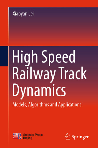 High Speed Railway Track Dynamics: Models, Algorithms and Applications