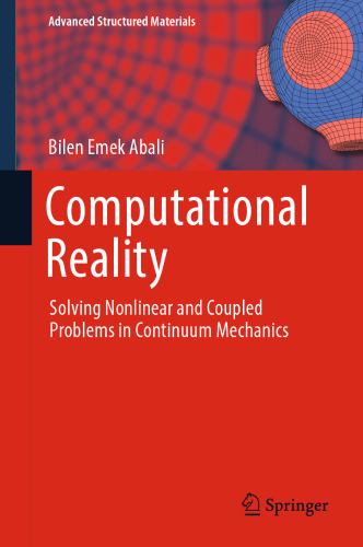 Computational Reality: Solving Nonlinear and Coupled Problems in Continuum Mechanics