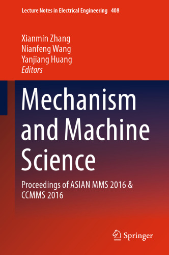 Mechanism and Machine Science : Proceedings of ASIAN MMS 2016 & CCMMS 2016