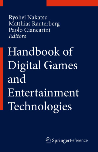 Handbook of Digital Games and Entertainment Technologies