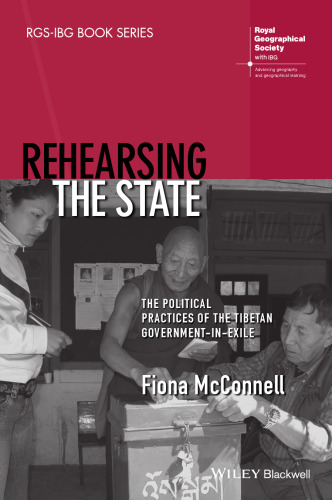 Rehearsing the State: The Political Practices of the Tibetan Government-in-Exile