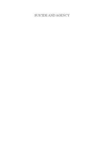 Suicide and Agency: Anthropological Perspectives on Self-Destruction, Personhood and Power