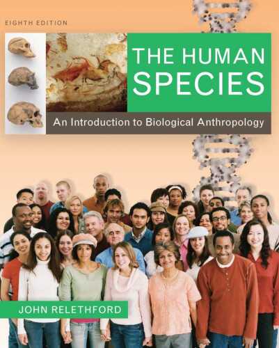 The Human Species: An Introduction to Biological Anthropology