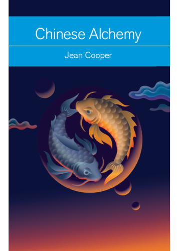 Chinese Alchemy: Taoism, the Power of Gold, and the Quest for Immortality