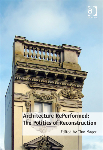 Architecture RePerformed: The Politics of Reconstruction