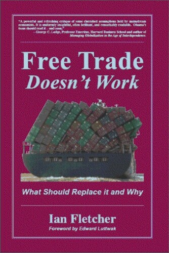Free Trade Doesn’t Work: What Should Replace It and Why