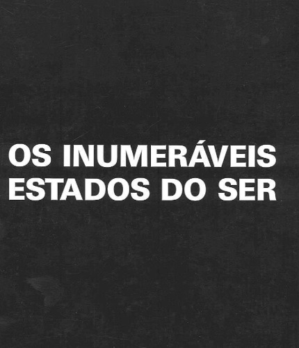 Os Inumeráveis Estados do Ser